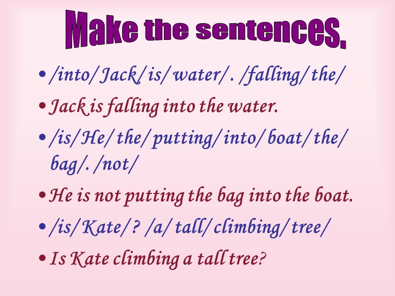 /into/ Jack/ is/ water/ . /falling/ the/ Jack is falling into the water. /is/